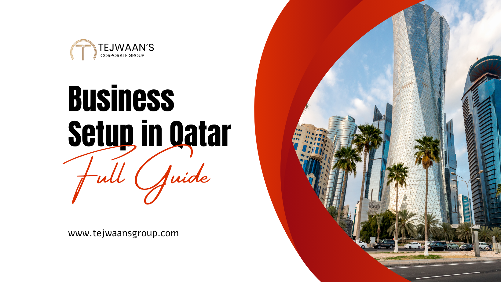 Business Setup in Qatar: Full Guide for Entrepreneurs — Tejwaans Corporate Group Qatar