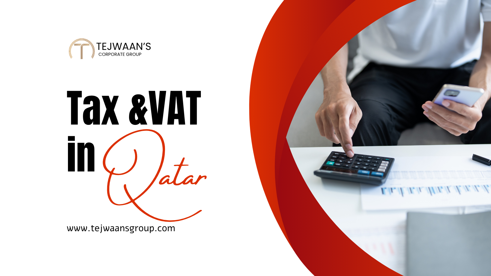 Tax &amp; VAT in Qatar: What New Businesses Need to Know — Tejwaans Corporate Group Qatar